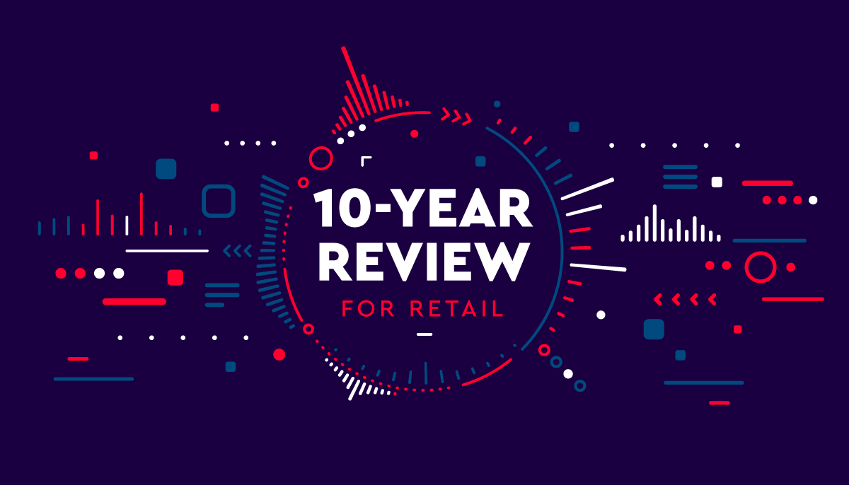A 10-year Review For Retail – Navigating A Decade Of Rapid Digitalisation